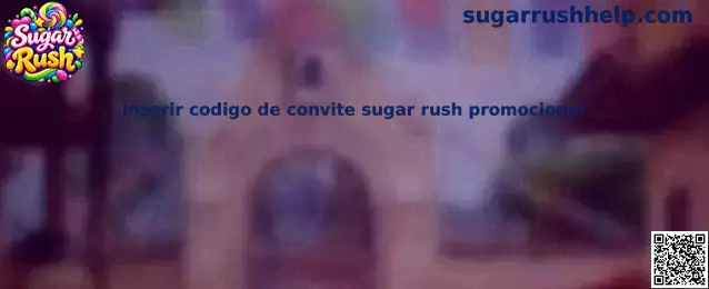 Guia completo de como inserir código de convite Sugar Rush promocional