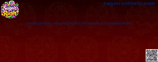 Acompanhar canais oficiais de drops