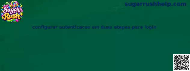 Guia completo de como configurar autenticação em duas etapas para login no Sugar Rush