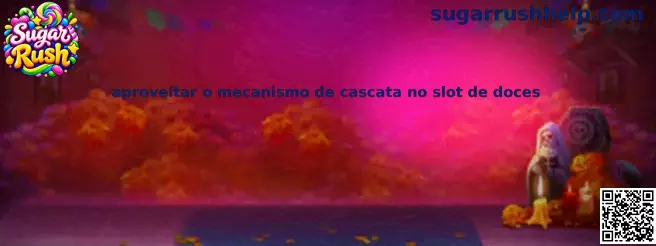 Mecanismo de Cascata Sugar Rush