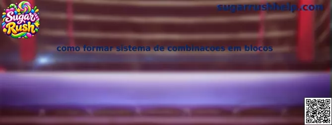 Sistema de combinações em blocos