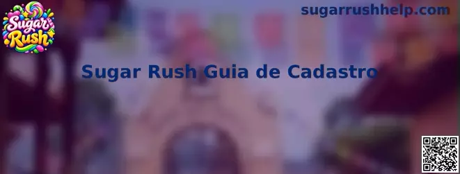 Guia completo de cadastro Sugar Rush