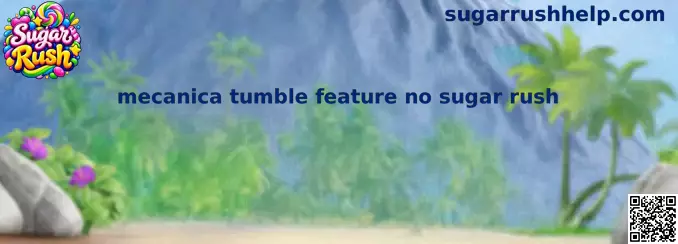 Mecânica Tumble Feature no Sugar Rush